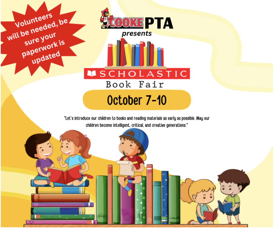  Cooke PTA presents: The Scholastic Book Fair! October 7th-10th